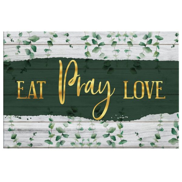 Eat Pray Love Canvas Gallery Painting Wrapped Canvas Canvas, Christian Kitchen Canvas Gallery Painting Wrapped Canvas - Image 3