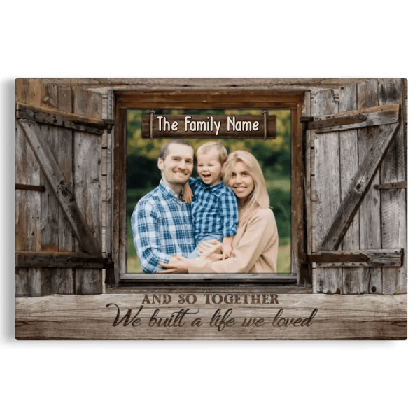 Personalized Canvas Prints Custom Photo And Name, Gifts Family Photo What, Gift For Family We Built A Life We Loved Dem Canvas - Image 7