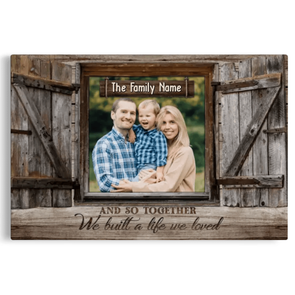 Personalized Canvas Prints Custom Photo And Name, Gifts Family Photo What, Gift For Family We Built A Life We Loved Dem Canvas - Image 8